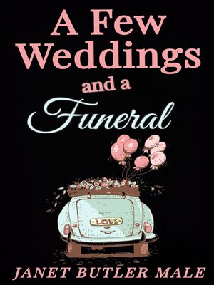 cover image of A Few Weddings and a Funeral